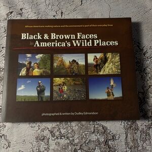 Signed Copy _Black & Brown Faces in America’s Wild Places_ by Dudley Edmondson